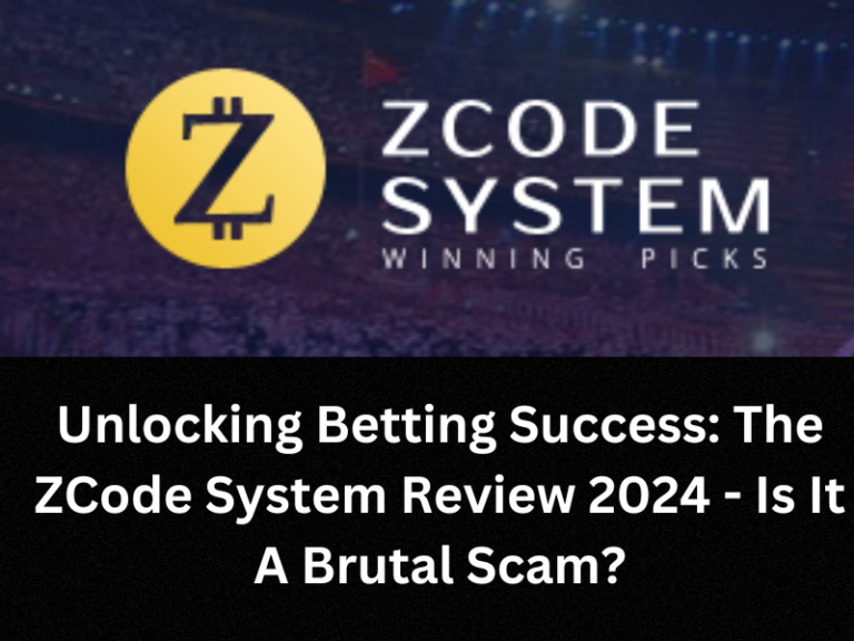 Unlocking Betting Success: The ZCode System Review 2024 – Is It A Brutal Scam?