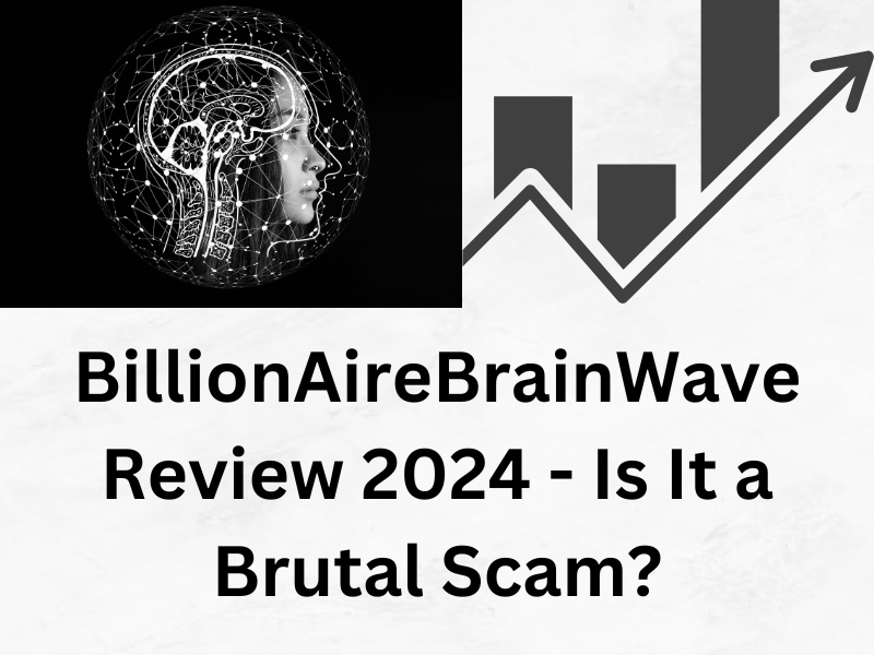You are currently viewing Billionairebrainwave Review 2024 – Is It a Brutal Scam?